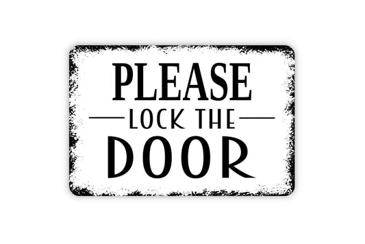 Please Lock The Door Sign - Metal Wall Art - Indoor or Outdoor