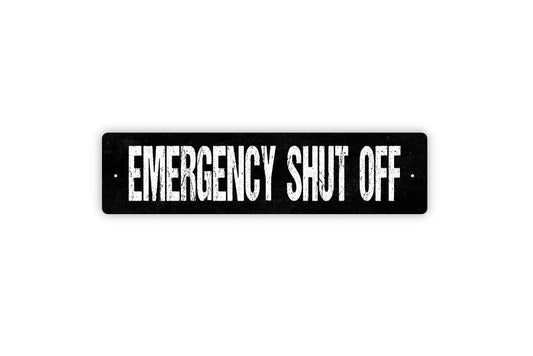 Emergency Shut Off Sign - Vinyl Sticker Or  Metal Street Sign or Door Name Plate Plaque