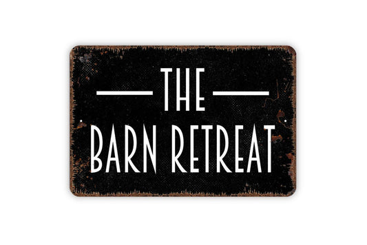 The Barn Retreat Sign - Farmer Metal Wall Art - Indoor or Outdoor
