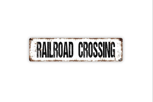 Railroad Crossing Sign - Train Station Locomotive Engineer Tracks Engine Caboose Rustic Street Metal Sign or Door Name Plate Plaque
