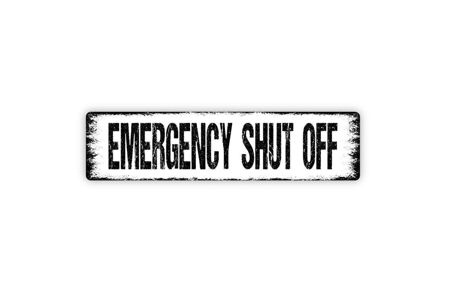 Emergency Shut Off Sign - Vinyl Sticker Or  Metal Street Sign or Door Name Plate Plaque