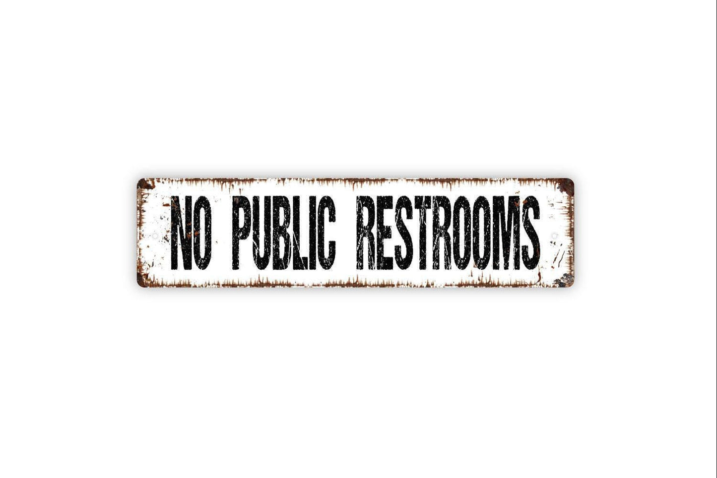 No Public Restrooms Metal Sign, Bathroom Vinyl Sticker Or  Custom Metal Sign, Vinyl Sticker Or  Street Sign or Door Name Plate Plaque