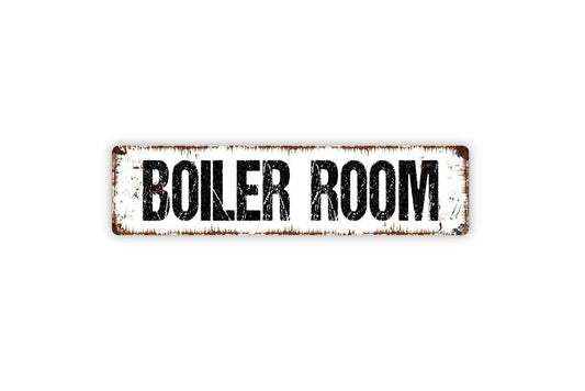 Boiler Room Sign - Utility Room Vinyl Sticker Or  Street Metal Sign or Door Name Plate Plaque