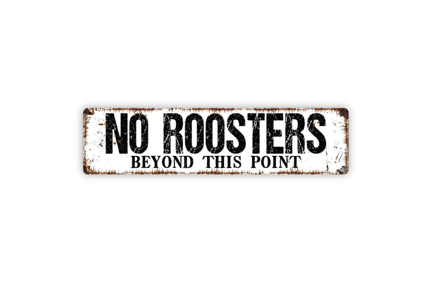 No Roosters Beyond This Point Sign - Hen House Chicken Coop Chickens Farm Farmer Ranch Rustic Street Metal Sign or Door Name Plate Plaque