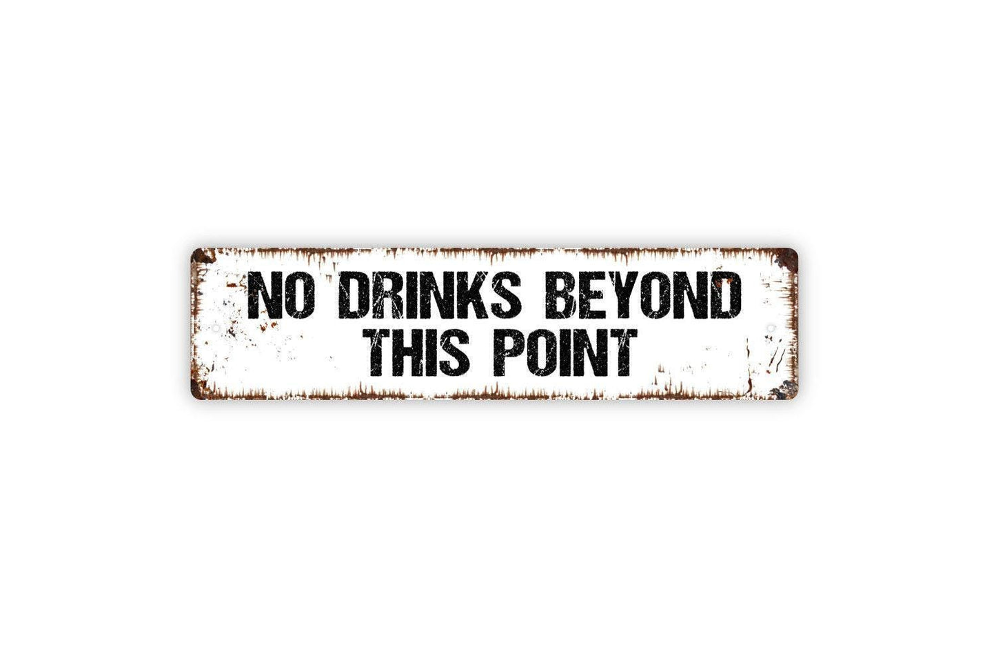 No Drinks Beyond This Point Sign - Bar Pub Brewery Restaurant Patio Alcohol Rules Rustic Metal Street Sign or Door Name Plate Plaque