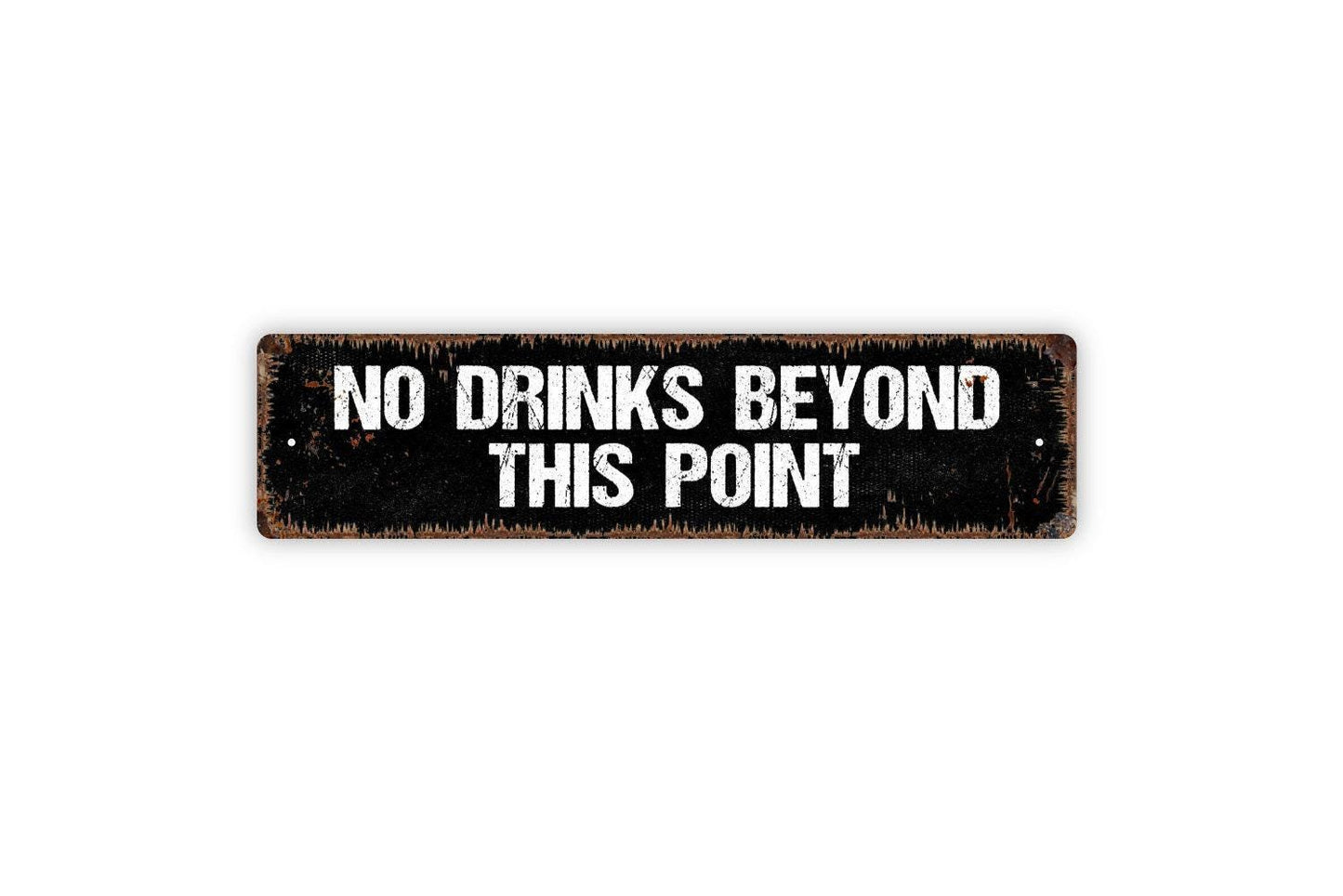 No Drinks Beyond This Point Sign - Bar Pub Brewery Restaurant Patio Alcohol Rules Rustic Metal Street Sign or Door Name Plate Plaque