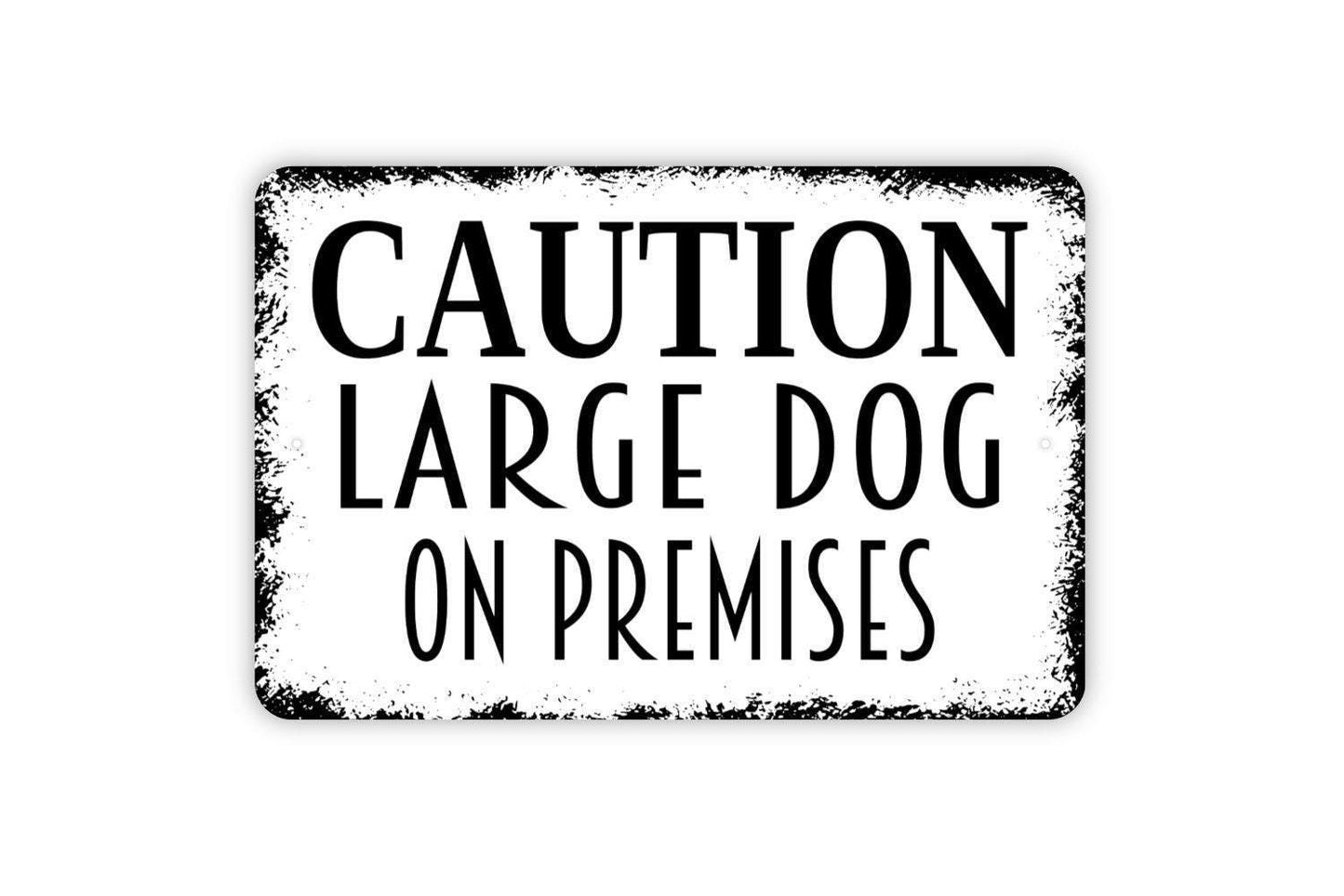 Caution Large Dog On Premises Sign - Metal Indoor or Outdoor Wall Art - Fence Sign for Dog Yard