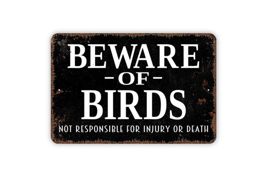 Beware Of Birds Not Responsible For Injury Or Death Sign, Funny Warning Metal Sign, Custom Farmhouse Kitchen Wall Metal Sign