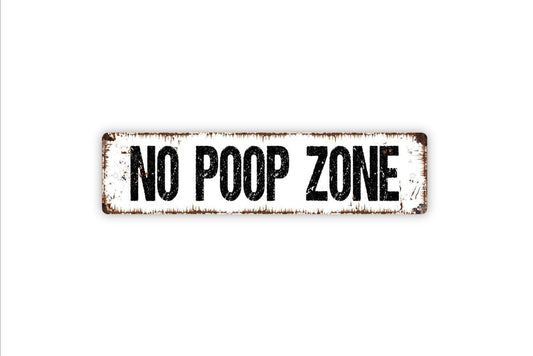 No Poop Zone Sign - Funny Bathroom Potty Restroom Pick Up After Your Pet Dog Park Vinyl Sticker Or  Metal Street Sign or Door