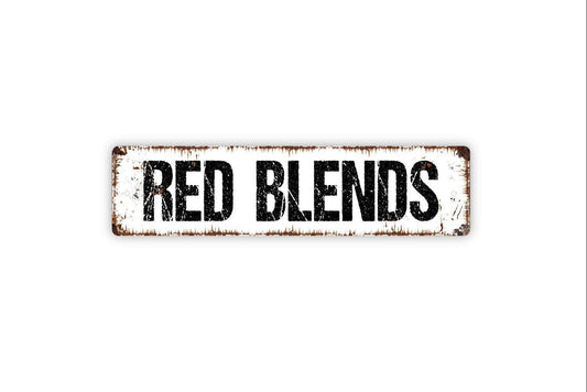 Red Blends Sign - Wine Winery Vineyard Vinyl Sticker Or  Street Metal Sign or Door Name Plate Plaque