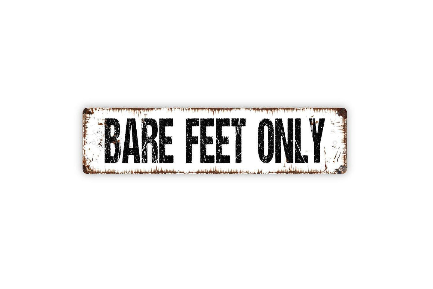 Bare Feet Only Sign - No Shoes No Sandals Vinyl Sticker Or  Metal Street Sign or Door Name Plate Plaque