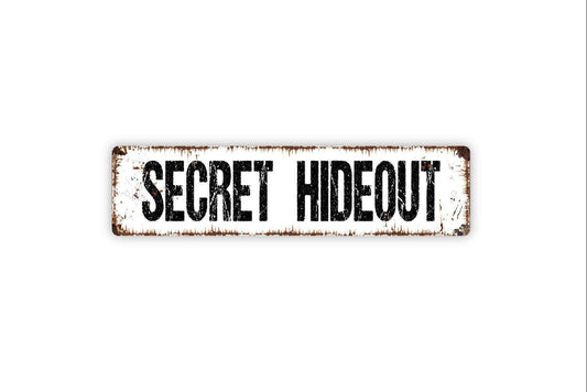 Secret Hideout Sign - Clubhouse Vinyl Sticker Or  Metal Street Sign or Door Name Plate Plaque