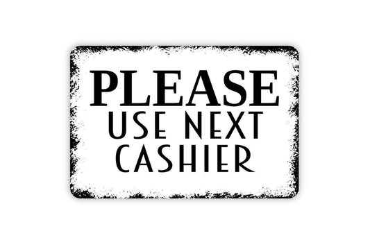 Please Use Next Cashier Sign - Lane Closed Modern Wall Art Indoor Or Outdoor