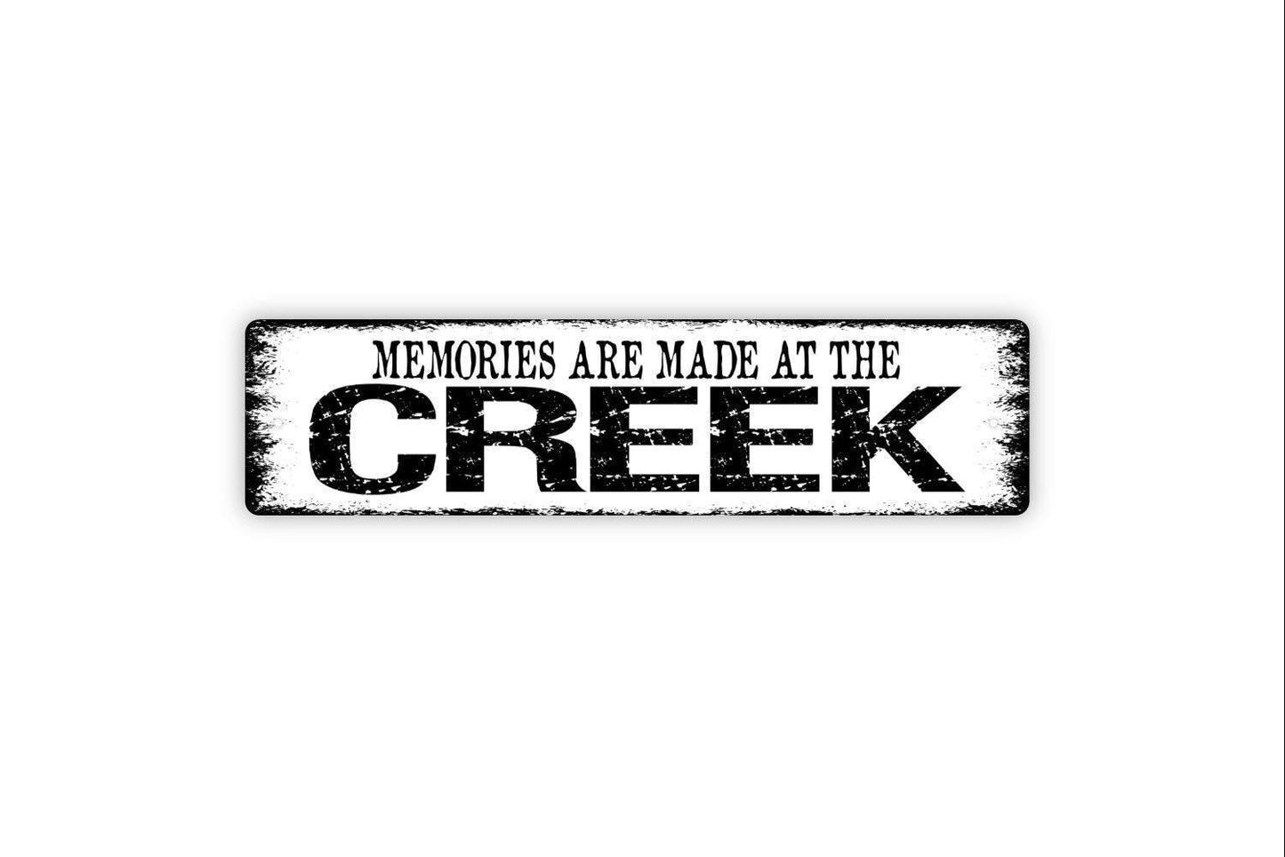 Memories Are Made At The Creek Sign - Vinyl Sticker Or  Custom Metal Street Sign or Door Name Plate Plaque
