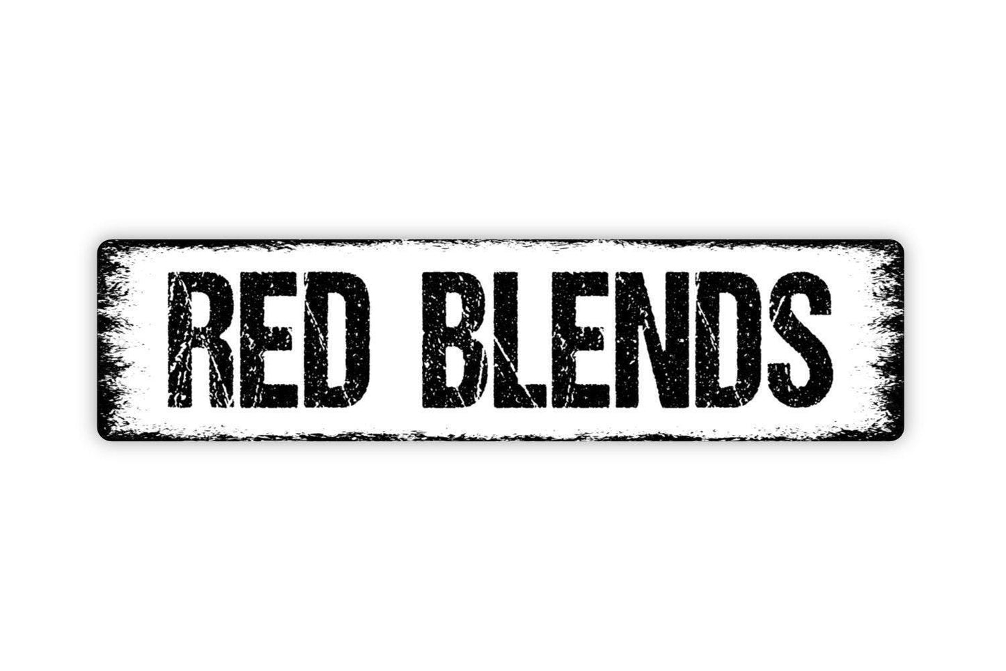 Red Blends Sign - Wine Winery Vineyard Vinyl Sticker Or  Street Metal Sign or Door Name Plate Plaque