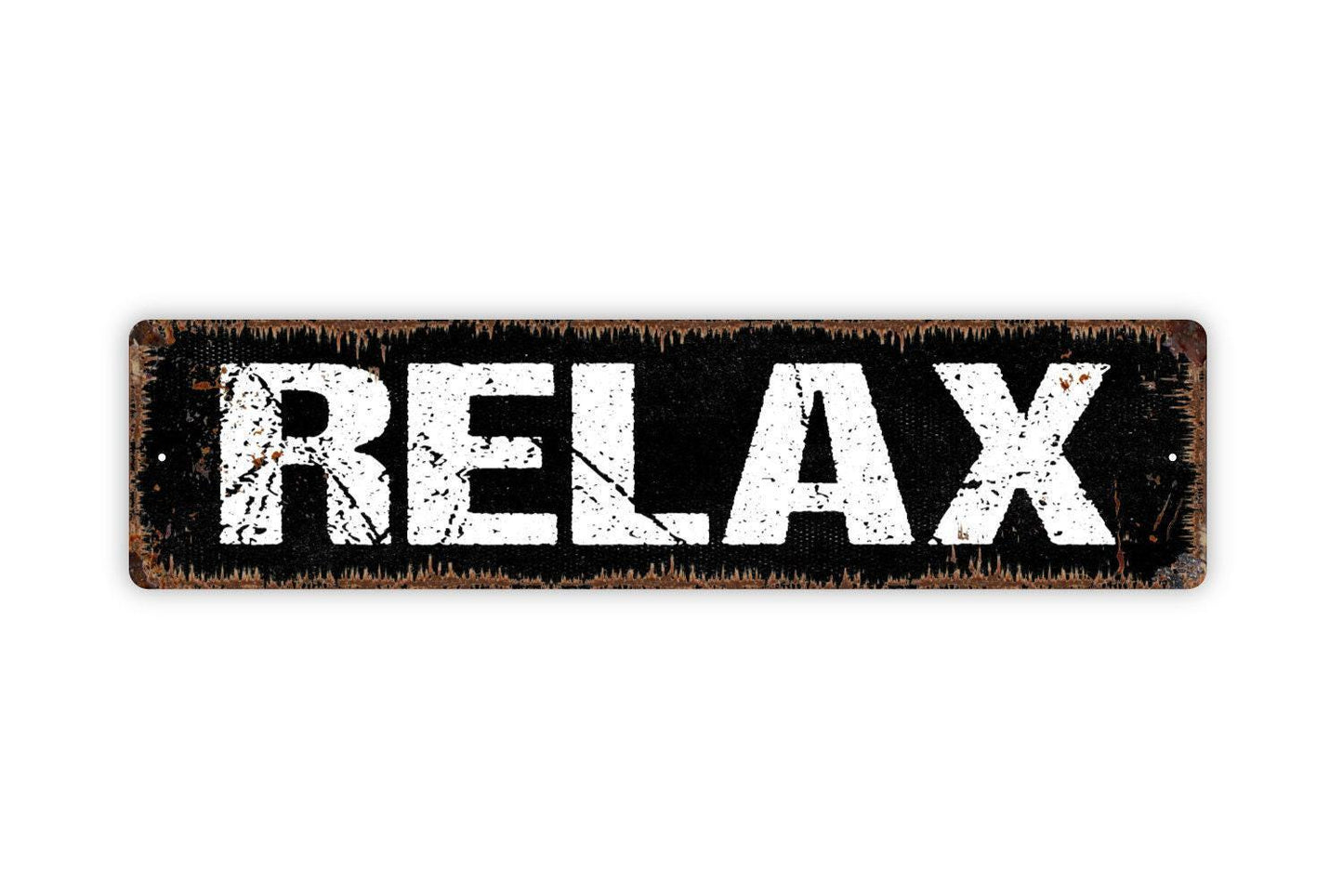 Relax Sign - Vinyl Sticker Or  Metal Street Sign or Door Name Plate Plaque
