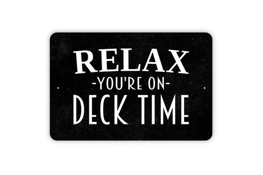 Relax You're On Deck Time Sign - Metal Wall Art - Indoor or Outdoor