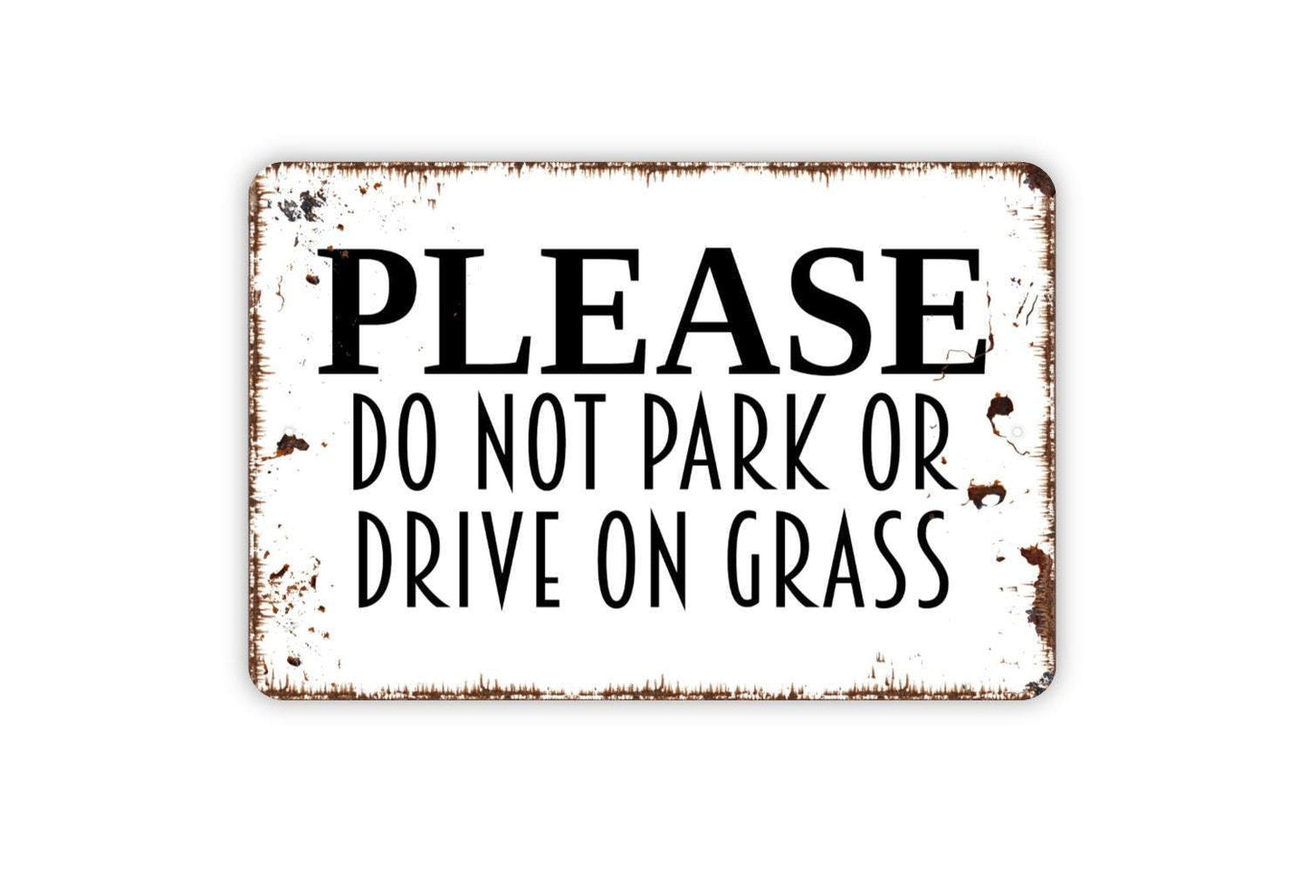 Please Do Not Park Or Drive On Grass Sign - Keep Off Yard Parking Metal Indoor or Outdoor Wall Art