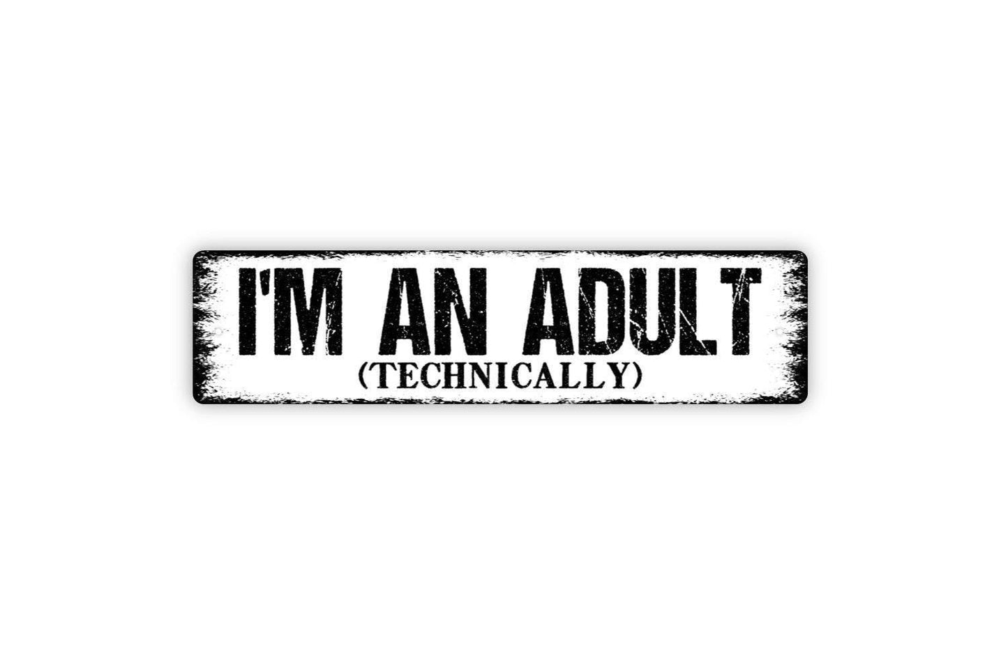 I’m An Adult (Technically) Sign | Funny Sarcastic Wall Sign for Office, Dorm, or Bedroom | Rustic Farmhouse Metal Sign or Vinyl Sticker