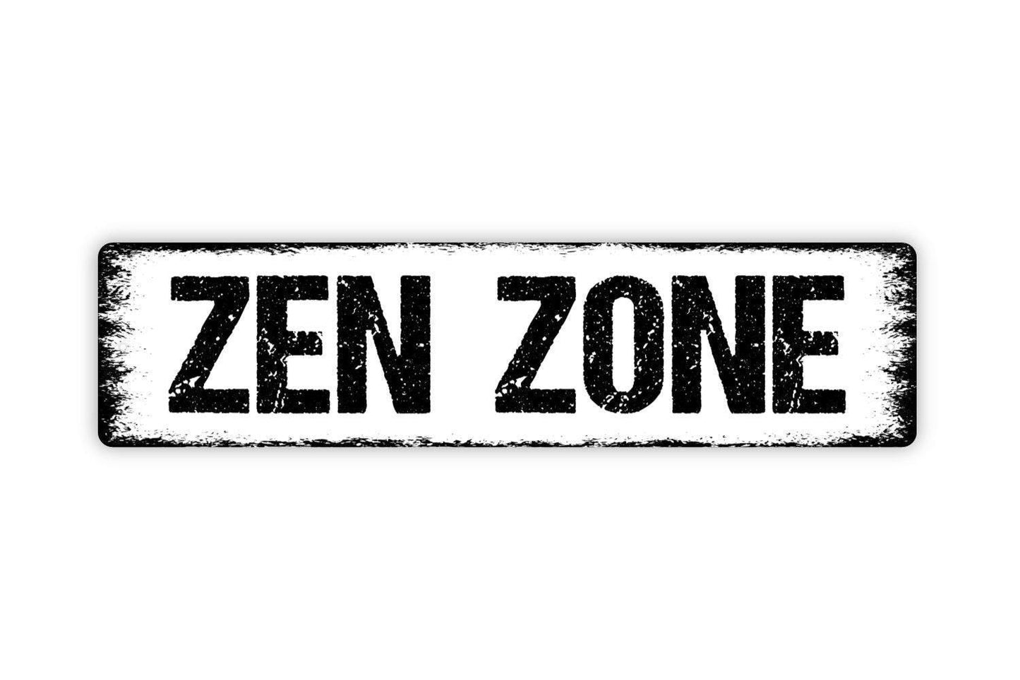 Zen Zone Sign - Vinyl Sticker Or  Metal Street Sign or Door Name Plate Plaque