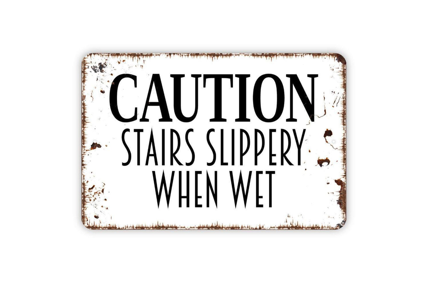 Caution Stairs Slippery When Wet Sign - Notice Steps Warning Metal Wall Art - Indoor or Outdoor