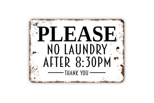 Please No Laundry After 8:30PM Thank You Sign – Laundry Room Wall Decor – Funny Laundry Rules Sign – Metal Sign or Vinyl Sticker