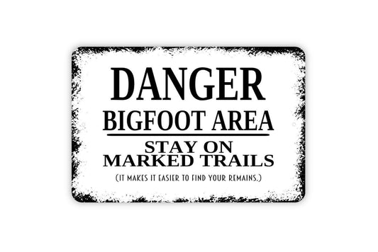 Danger Bigfoot Area Stay On Marked Trails Sign - Funny Sasquatch Metal Wall Art - Indoor or Outdoor