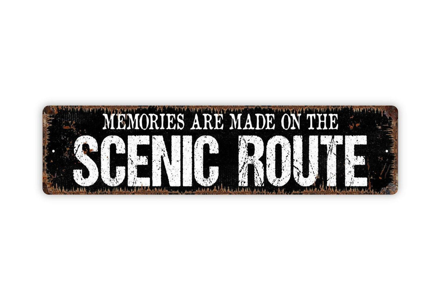 Memories Are Made On The Scenic Route Sign - Vinyl Sticker Or  Metal Street Sign or Door Name Plate Plaque