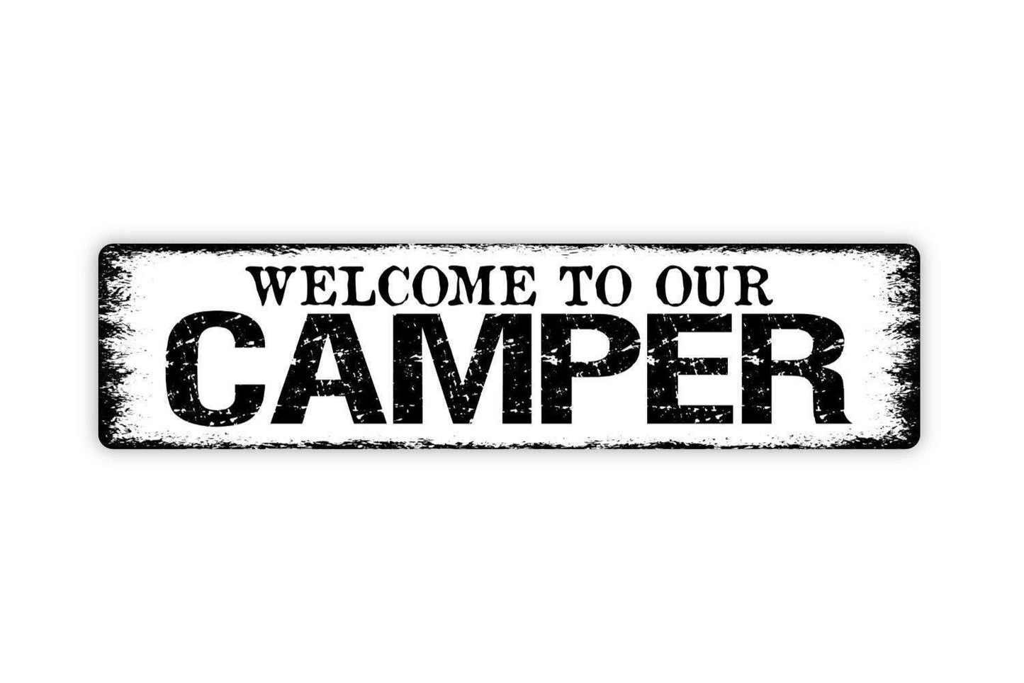 Welcome To Our Camper Sign - Campsite Camping Travel Trailer RV Vinyl Sticker Or  Street Metal Sign or Door Name Plate Plaque