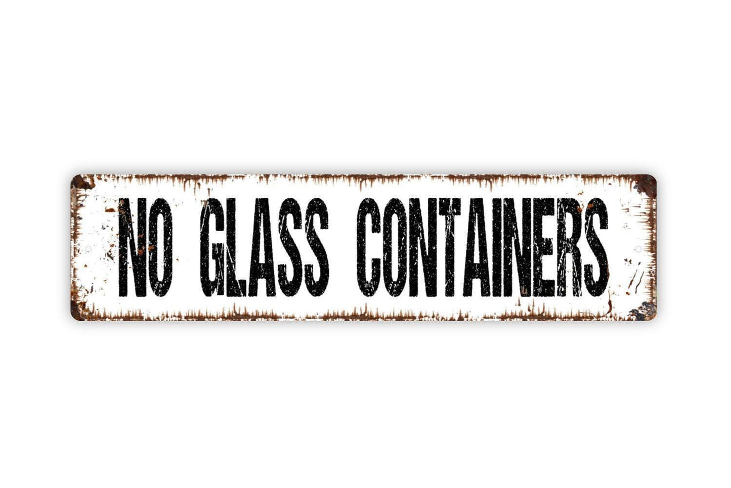 No Glass Containers Sign - Vinyl Sticker Or  Metal Street Sign or Door Name Plate Plaque