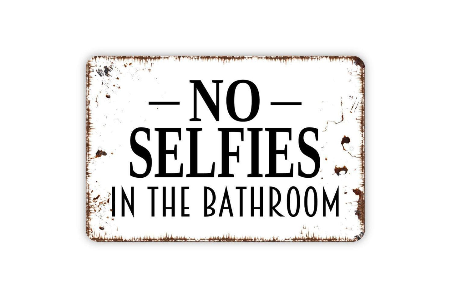 No Selfies In The Bathroom Sign, Funny Bathroom Farmhouse Metal Sign,  Contemporary Modern Wall Aluminum Tin Metal Sign