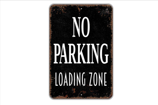 No Parking Loading Zone Sign - Do Not Park Here Notice Warning Metal Indoor or Outdoor Wall Art