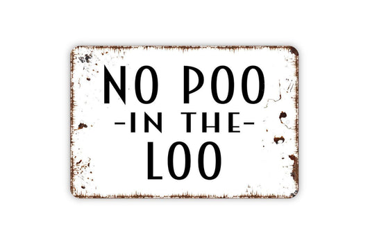 No Poo In The Loo Sign | Funny Bathroom Wall Sign for Guest Bathroom, Home, or Rental | Motorhome, RV, Camper | Metal Sign or Vinyl Sticker
