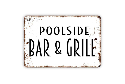 Poolside Bar And Grill Sign Metal or Vinyl Sticker | Rustic Pool Bar Decor | Outdoor Patio Sign | Funny BBQ Sign | Summer Party Sticker
