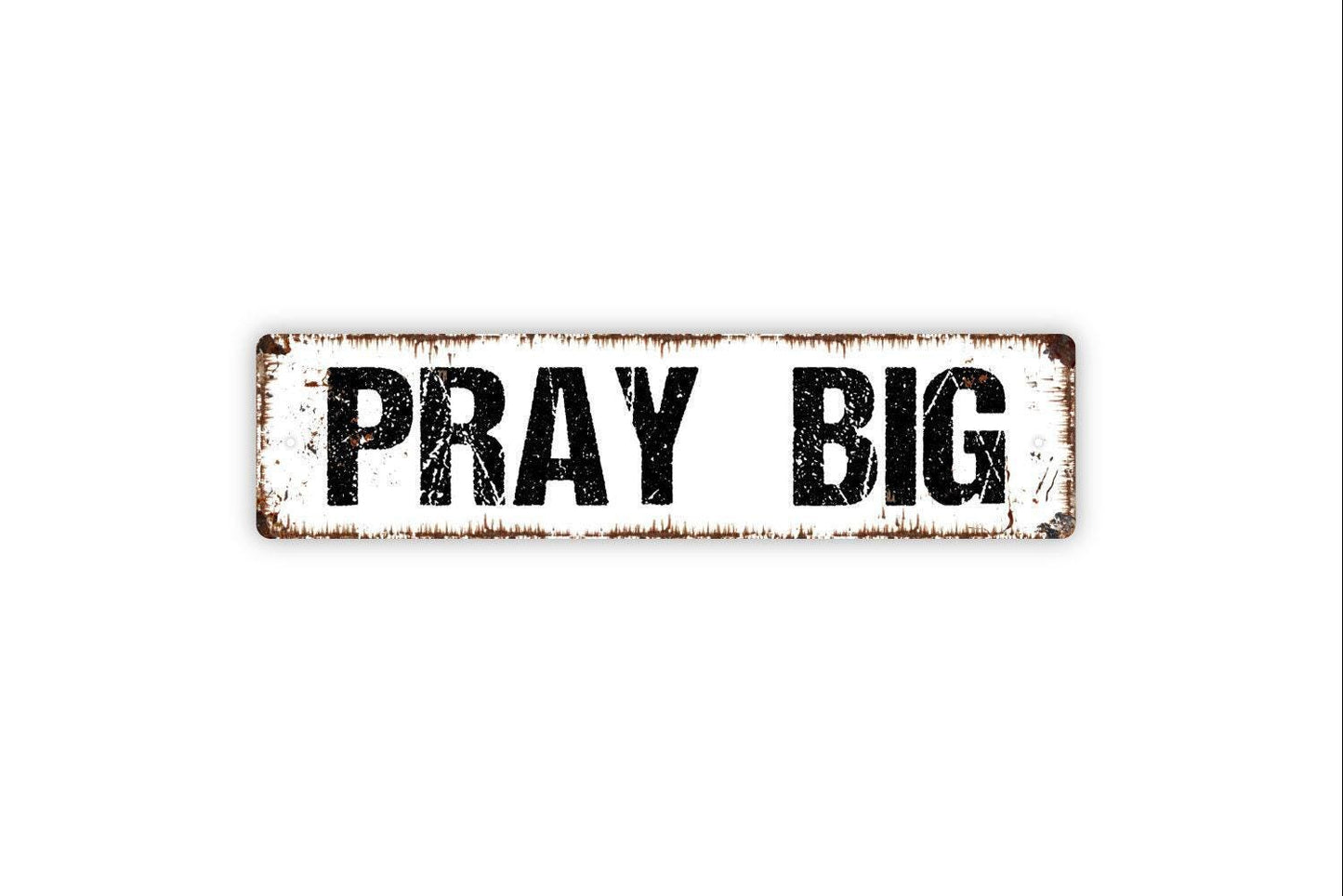 Pray Big Sign | Rustic Christian Wall Decor | Farmhouse Faith Quote Sign | Custom Metal Sign or Vinyl Sticker | Religious Home Wall Art
