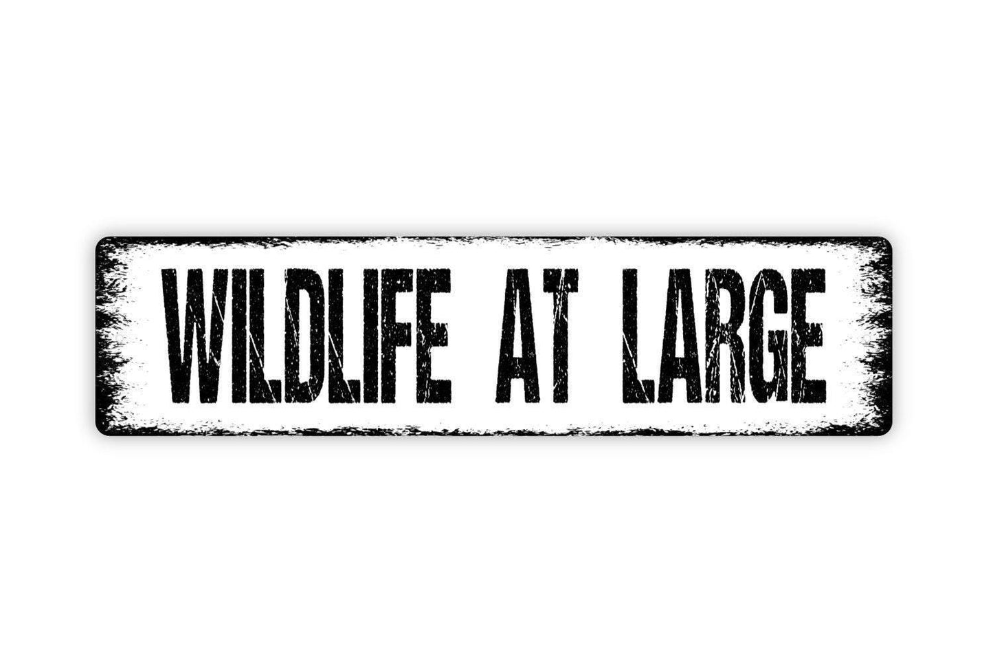 Wildlife At Large Sign Metal or Vinyl Sticker | Rustic Cabin Decor | Farmhouse Country Sign | Backyard Wildlife Sticker | Lodge Wall Art