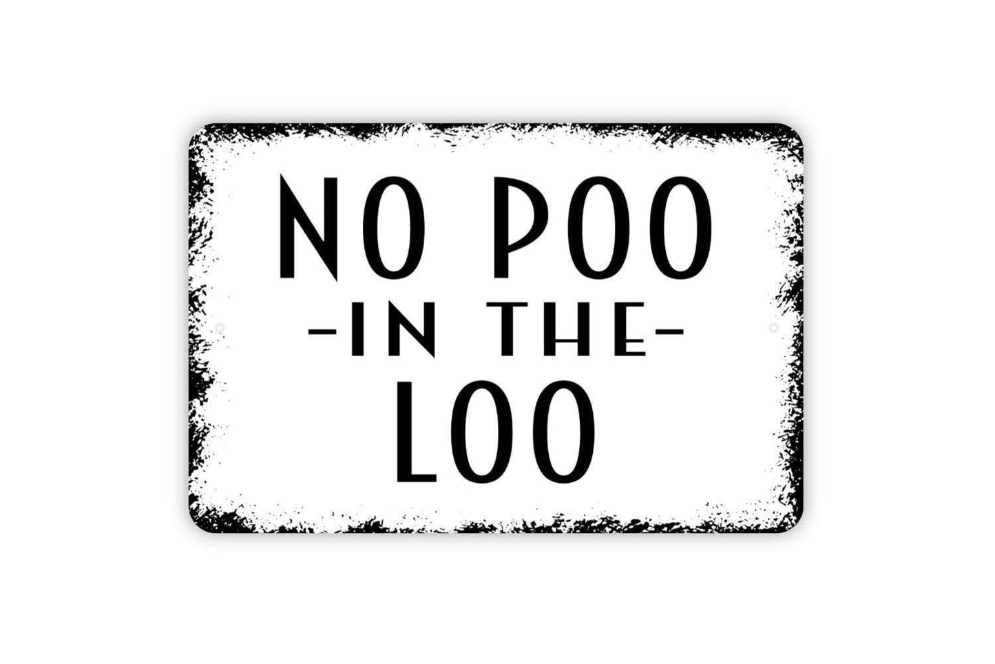 No Poo In The Loo Sign | Funny Bathroom Wall Sign for Guest Bathroom, Home, or Rental | Motorhome, RV, Camper | Metal Sign or Vinyl Sticker