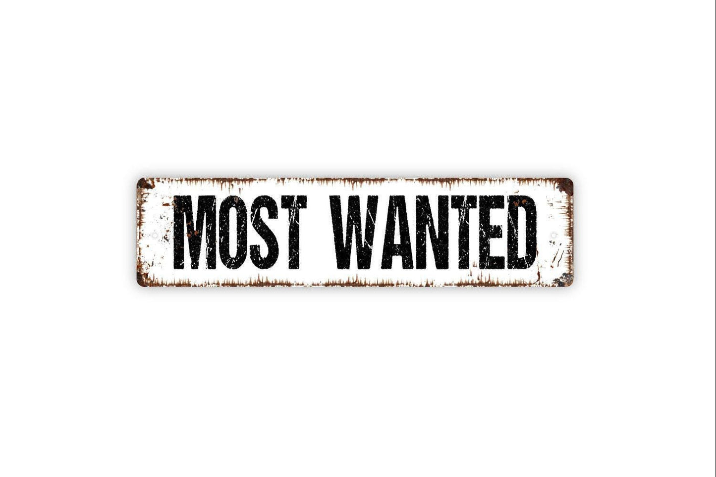 Most Wanted Sign - Funny Vinyl Sticker Or  Metal Street Sign or Door Name Plate Plaque