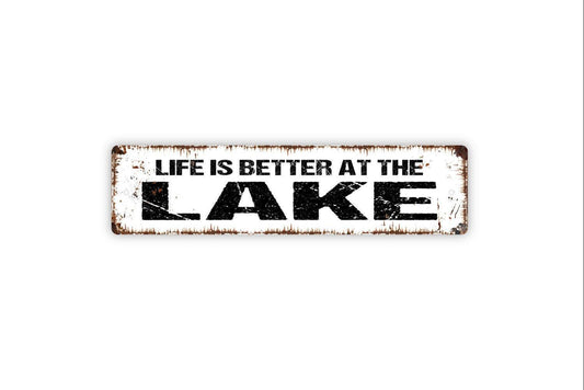Life Is Better At The Lake Sign - Vinyl Sticker Or  Metal Street Sign or Door Name Plate Plaque