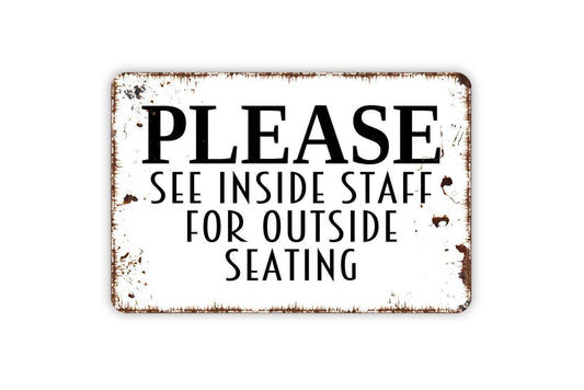 Please See Inside Staff for Outside Seating Sign Metal or Vinyl Sticker | Restaurant Patio Sign | Cafe Direction Sign | Outdoor Dining Decor