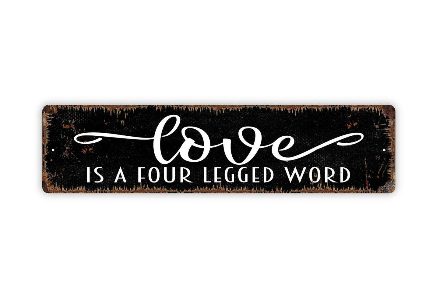 Love Is A Four Legged Word Sign | Pet Lover Wall Decor | Rustic Farmhouse Dog Cat Sign | Metal Sign or Vinyl Sticker | Animal Lover Gift