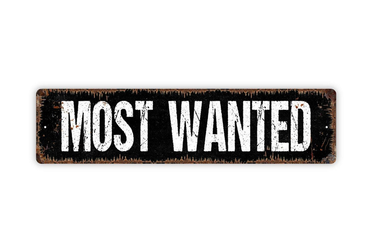 Most Wanted Sign - Funny Vinyl Sticker Or  Metal Street Sign or Door Name Plate Plaque