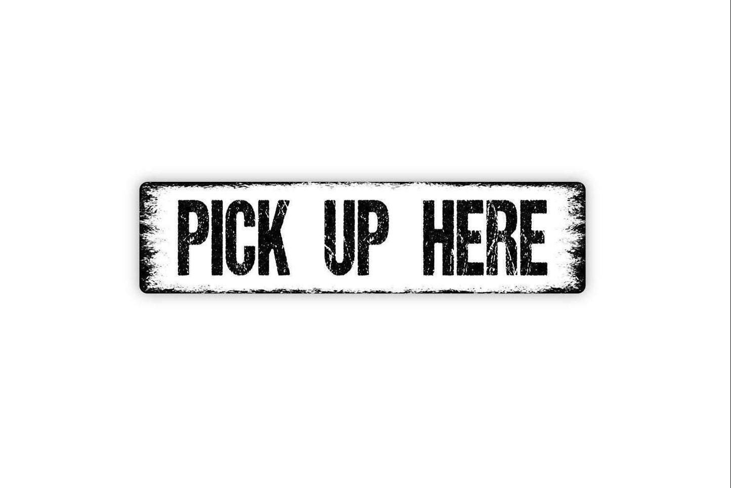 Pick Up Here Sign - Metal Small Business Bed and Breakfast Custom Metal Sign, Vinyl Sticker Or  Street Sign or Door Name Plate Plaque