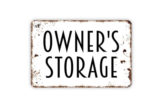 Owner's Storage Sign, Metal Sign, Farmhouse Contemporary Modern Wall Metal Sign