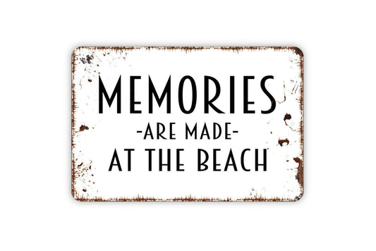 Memories Are Made At The Beach Sign | Coastal Nautical Summer Wall Decor | Metal Sign or Vinyl Sticker for Beach House Cottage