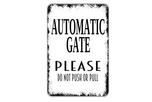 Vertical Automatic Gate Please Do Not Push Or Pull Sign - Metal Indoor or Outdoor Wall Art