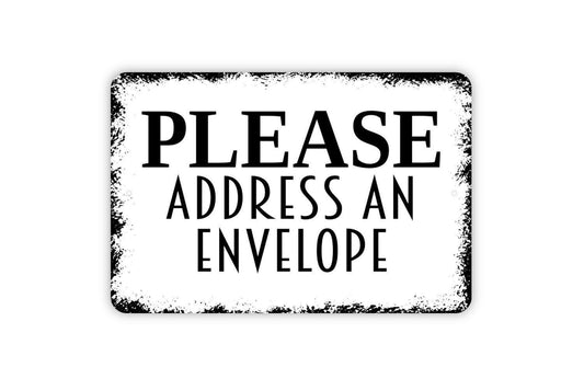 Please Address An Envelope Sign - Fill Out Card Paperwork Stamp Metal Wall Art - Indoor or Outdoor
