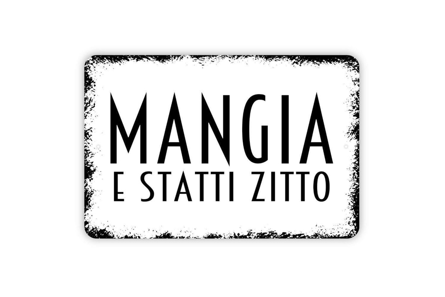 Mangia E Statti Zitto Sign | Italian Kitchen Wall Decor | Funny Rustic Dining Room Pasta Food Lover Gift Sign | Metal Sign or Vinyl Sticker