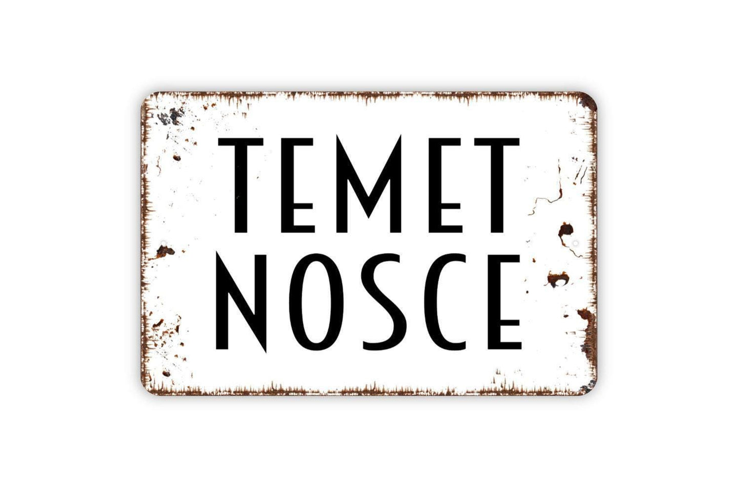 Temet Nosce Sign - Know Thyself Latin Kitchen Metal Wall Art - Indoor or Outdoor