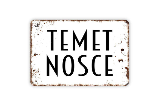 Temet Nosce Sign - Know Thyself Latin Kitchen Metal Wall Art - Indoor or Outdoor